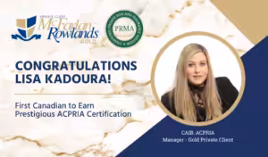 McFarlan Rowlands Insurance Brokers Celebrates Historic Achievement: Lisa Kadoura is First Canadian to Earn Prestigious ACPRIA Certification